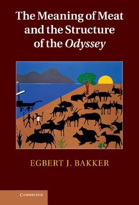 The Meaning of Meat and the Structure of the Odyssey (Hardcover)
