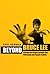Beyond Bruce Lee: Chasing t...