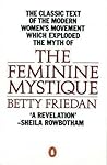 The Feminine Mystique by Betty Friedan