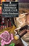 The Kinky Friedman Crime Club by Kinky Friedman The Kinky Friedman Crime Club by Kinky Friedman