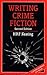 Writing Crime Fiction