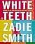 White Teeth by Zadie Smith