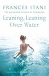 Leaning, Leaning Over Water Leaning, Leaning Over Water