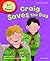 Oxford Reading Tree Read with Biff, Chip, and Kipper: Phonics: Level 5: Craig Saves the Day (Read with Biff, Chip & Kipper. Phonics. Level 5)