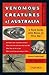 Venomous Creatures of Australia by Struan K. Sutherland