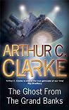 The Ghost from the Grand Banks by Arthur C. Clarke
