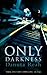 Only Darkness