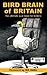 Bird Brain of Britain by Charles Gallimore