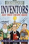 Inventors and Their Bright Ideas Inventors and Their Bright Ideas