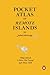 Pocket Atlas of Remote Islands by Judith Schalansky