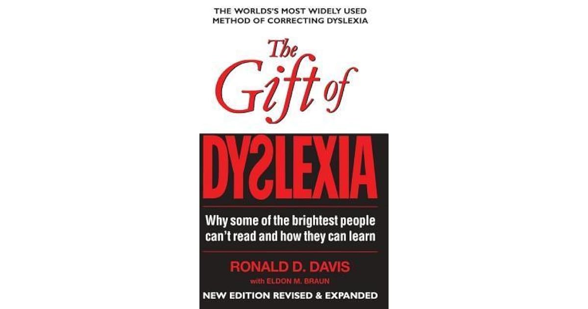 The Gift of Dyslexia Why Some of the Brightest People