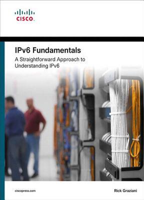 Ipv6 Fundamentals: A Straightforward Approach to Understanding Ipv6