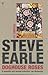 Doghouse Roses by Steve Earle Doghouse Roses by Steve Earle
