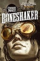 Boneshaker (The Clockwork Century, #1)