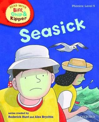 Oxford Reading Tree Read with Biff, Chip, and Kipper: Phonics: Level 5: Seasick (Read with Biff, Chip & Kipper. Phonics. Level 5)