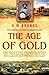 The Age of Gold: The California Gold Rush and the New American Dream