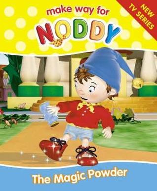The Magic Powder (make way for Noddy, #6)