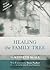 Healing the Family Tree by Kenneth McAll