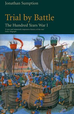 Trial by Battle: The Hundred Years War, Volume 1