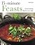 15-Minute Feasts : Great-Tasting Food in No Time
