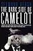 The Dark Side of Camelot