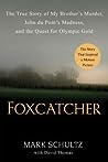 Foxcatcher: The T...