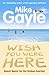 Wish You Were Here by Mike Gayle
