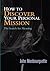 How to Discover your Personal Mission: The Search for Meaning