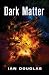 Dark Matter (Star Carrier, #5)