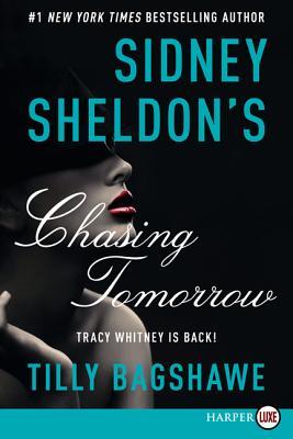 Sidney Sheldon's Chasing Tomorrow: Tracy Whitney Returns from If Tomorrow Comes―A Suspenseful Thriller of Murder