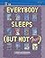 Everybody Sleeps by Josh Schneider