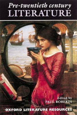 Pre-twentieth Century Literature (Oxford Literature Resources)