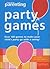 Practical Parenting' Party Games : Over 90 Games to Make Your Children's Party Go With a Swing!