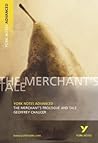 The Merchant's Prologue and Tale (York Notes Advanced) The Merchant's Prologue and Tale (York Notes Advanced)