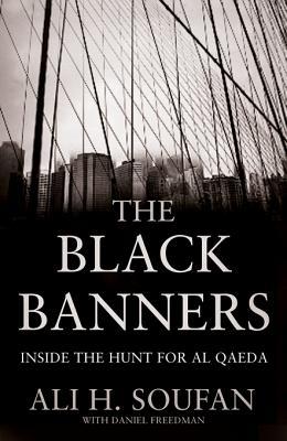 The Black Banners: Inside the Hunt for Al Qaeda