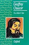 The Miller's Tale by Geoffrey Chaucer The Miller's Tale by Geoffrey Chaucer
