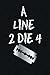 A Line 2 Die 4 by Jimmy James