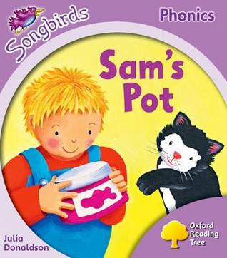 Sam's Pot (Oxford Reading Tree Songbirds Phonics: Level 1+)