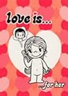 Love Is... for Her