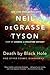 Death by Black Hole by Neil deGrasse Tyson