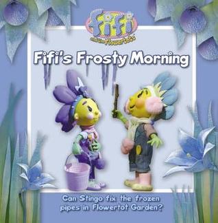 Fifi's Frosty Morning: Read-to-Me Storybook ( " Fifi and the Flowertots " )