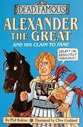 Alexander the Great and His Claim to Fame