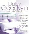 101 Poems to Get You Through the Day (And Night) : A Survival Kit for Modern Life