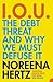I.O.U. by Noreena Hertz I.O.U. by Noreena Hertz