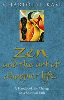 Zen and the Art of a Happier Life (Paperback)