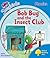 Bob Bug and the Insect Club (Oxford Reading Tree: Stage 3: More Songbirds Phonics)