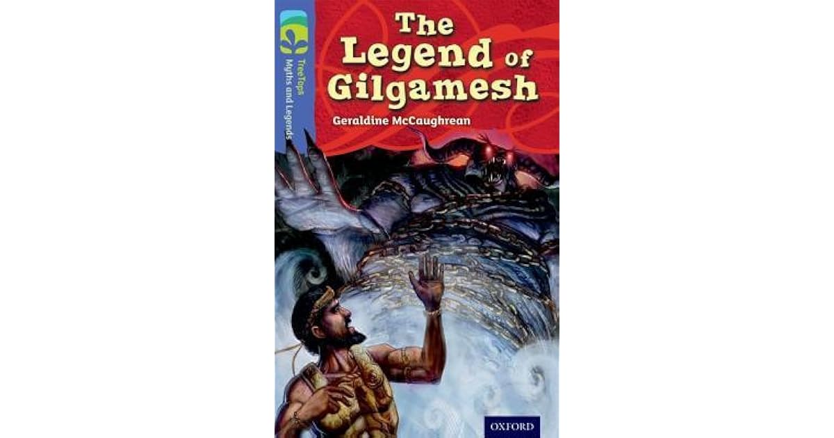 The Legend Of Gilgamesh by Geraldine McCaughrean