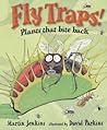 Fly Traps! by Martin  Jenkins