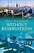 Without Reservations  by Alice Steinbach