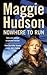 Nowhere to Run by Maggie Hudson